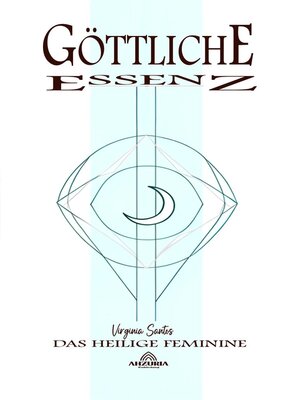 cover image of Göttliche Essenz--Das Heilige Feminine